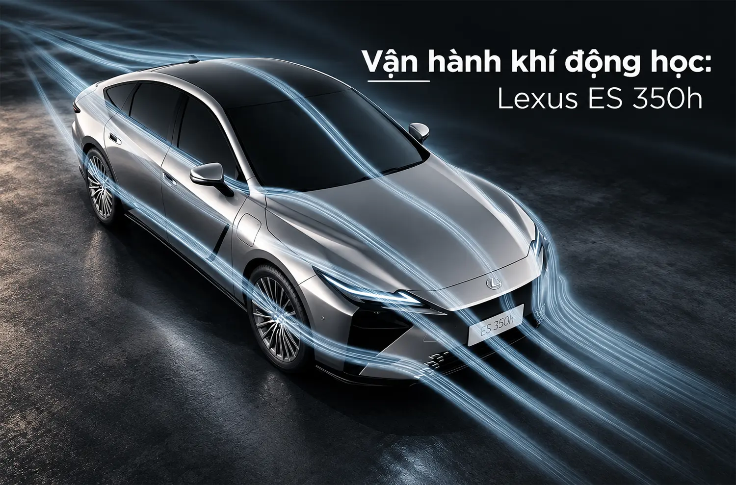 Lexus ES 350h được thiết kế nhiều đường dập nổi tạo tính khí động học